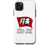 Anti Socialism & Communism - Well, That Didn't Work Case for iPhone 11 Pro Max