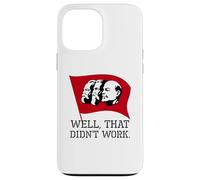 Anti Socialism & Communism - Well, That Didn't Work Case for iPhone 13 Pro Max