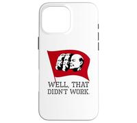 Anti Socialism & Communism - Well, That Didn't Work Case for iPhone 16 Pro Max