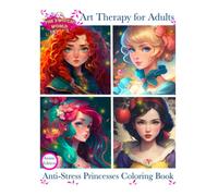 Anti-Stress Princesses Coloring Book - Hand Drawing Anime Princesses. The perfect Gift Idea for Everyone. Mindfulness Meditation for Smart People. No More Stress.