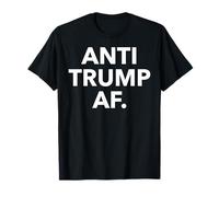 Anti Trump AF T-Shirt