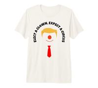 Anti-Trump Elect A Clown Expect A Circus Funny Premium T-Shirt