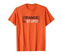 Anti-Trump Orange New Stupid Funny T-Shirt T-Shirt