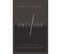 Anti/Vax : Reframing the Vaccination Controversy