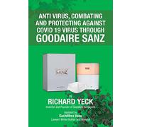 Anti Virus, Combating and Protecting Against Covid 19 Virus Through Goodaire Sanz