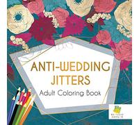 Anti-Wedding Jitters Adult Coloring Book