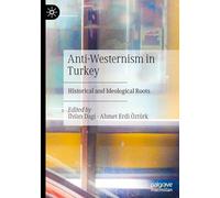 Anti-Westernism in Turkey: Historical and Ideological Roots