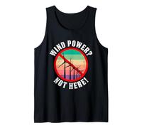 Anti-wind power WIND POWER NOT HERE Anti Greens Tank Top