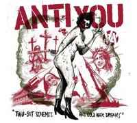 Anti You - Two-Bit Schemes And Cold War Dreams