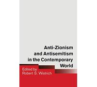 Anti-Zionism and Antisemitism in the Contemporary World