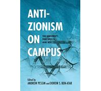 Anti-Zionism on Campus: The University, Free Speech, and BDS (Studies in Antisemitism)