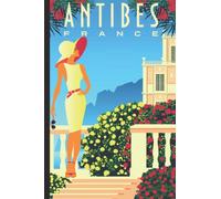 Antibes: Vintage Style Notebook for Journal, Home, School, Work, Travel Diary | Gifts for Francophiles, South of France Lovers, Cote d'Azur, French Riviera