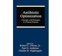 Antibiotic Optimization: Concepts and Strategies in Clinical Practice: 33 (Infectious Disease and Therapy)