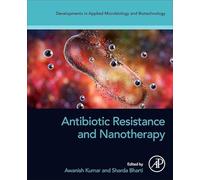 Antibiotic Resistance and Nanotherapy (Developments in Applied Microbiology and Biotechnology)