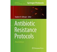 Antibiotic Resistance Protocols: 1736 (Methods in Molecular Biology, 1736)