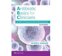 Antibiotics Basics for Clinicians : The ABCs of Choosing the Right Antibacterial Agent