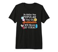Antibiotics Will Never Go Viral Funny Pharmacists Premium T-Shirt