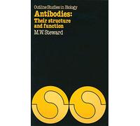 Antibodies: Their structure and function: Their structure and function (Population and Community Biology (Chapman & Hall))