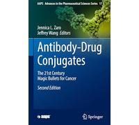Antibody-Drug Conjugates: The 21st Century Magic Bullets for Cancer: 17 (AAPS Advances in the Pharmaceutical Sciences Series, 17)