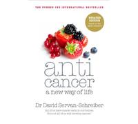 David Servan-Schreiber – Anticancer: A New Way of Life – Re-issue Edition (2011)