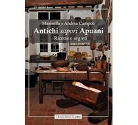 "Antichi sapori apuani. Ricette e segreti"