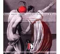 Antichi Strumenti - Dance Music at the Court of Francesco d'Este