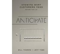 Anticipate: Knowing What Customers Need Before They Do