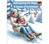 Anticipating the Magic: A Season of Excitement: Children's Holiday Book, Christmas