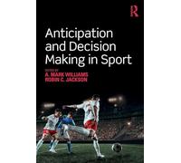 Anticipation and Decision Making in Sport: Theories and Applications