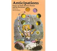 Anticipations: Essays on Early Science Fiction and its Precursors (Utopianism and Communitarianism)