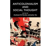 Anticolonialism and Social Thought (LSE International Studies)