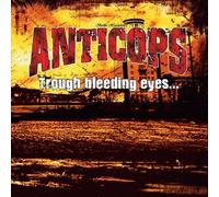 Anticops - Through Bleeding Eyes While Everybody's Dying [VINYL]
