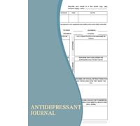 Antidepressant Journal: A Notebook To Help Individuals Struggling With Depression To Manage Their Symptoms, Track Their Progress, And Identify Patterns And Triggers