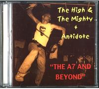 Antidote/High & Mighty - A7 & Beyond