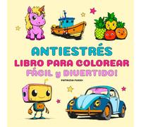 Antiestrés Libro para Colorear: Libro para colorear fácil y divertido para adultos y adolescentes. Con 40 diseños grandes, simples y graciosos