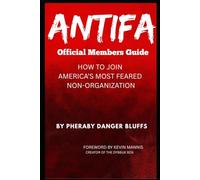 ANTIFA: Official Members Guide: How To Join America's Most Feared Non-Organization