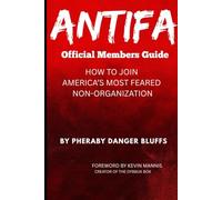 ANTIFA: Official Members Guide: How To Join America's Most Feared Non-Organization