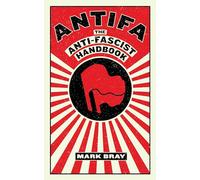 Antifa: The Anti-Fascist Handbook (Activist Citizens' Library)
