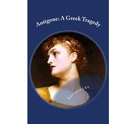 Antigone: A Greek Tragedy