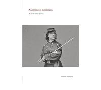 Antigone at Antietam: A Poem in Six Cantos