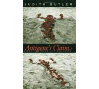 Antigone′s Claim - Kinship Between Life & Death: Kinship Between Life and Death (The Wellek Library Lectures)