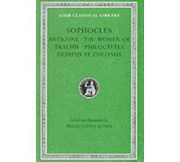 Antigone. Women of Trachis. Philoctetes. Oedipus at Colonus
