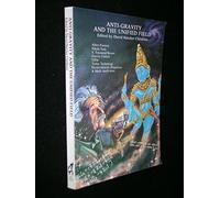 Antigravity and the Unified Field (Lost Science (Adventures Unlimited Press))