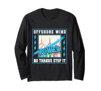 AntiGreens OFF SHORE WINDPOWER NO THANKS STOP IT Anti Greens Long Sleeve T-Shirt