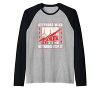 AntiGreens OFF SHORE WINDPOWER NO THANKS STOP IT Anti Greens Raglan Baseball Tee