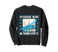 AntiGreens OFF SHORE WINDPOWER NO THANKS STOP IT Anti Greens Sweatshirt