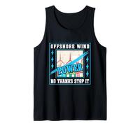 AntiGreens OFF SHORE WINDPOWER NO THANKS STOP IT Anti Greens Tank Top