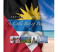 Antigua And Barbuda: A Little Bit Of Paradise: 7Th Edition