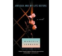 Antigua and My Life Before: A Novel