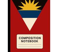 Antigua & Barbuda Flag Composition Notebook: Caribbean Travel Journal for Writing, Notes, and Memories